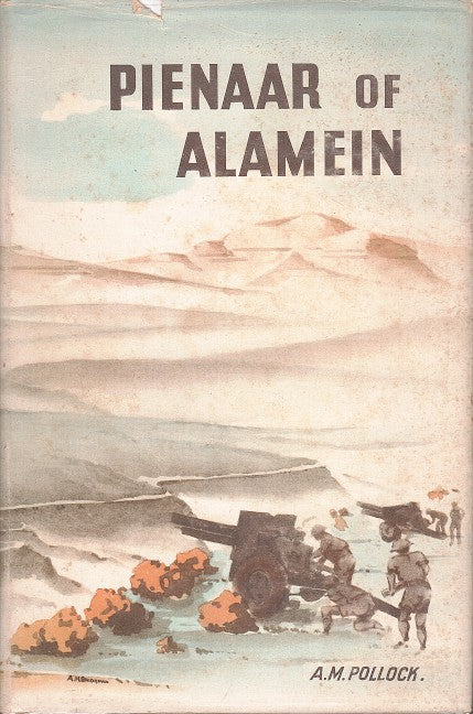 PIENAAR OF ALAMEIN, the life story of a great South African soldier