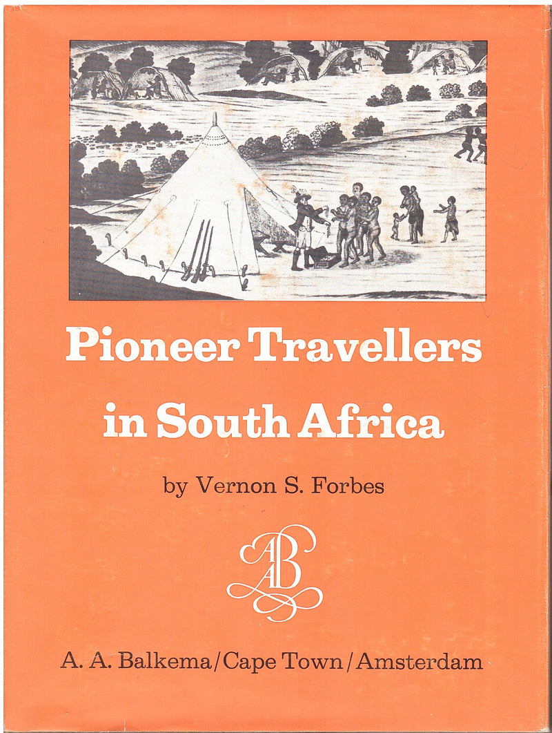 PIONEER TRAVELLERS OF SOUTH AFRICA, a geographical commentary upon routes, records, observations and opinions of travellers at the Cape, 1750-1800