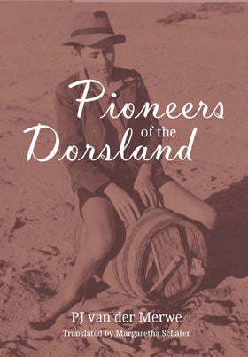 PIONEERS OF THE DORSLAND, translated by Margaretha Schäfer (née van der Merwe)