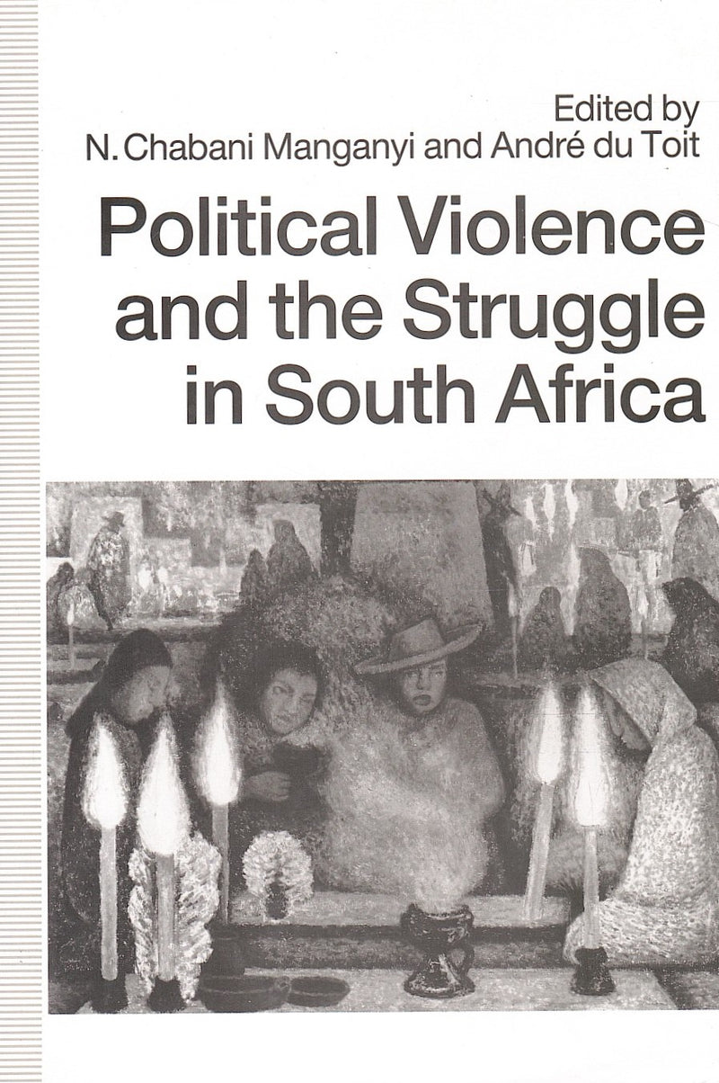 POLITICAL VIOLENCE AND THE STRUGGLE IN SOUTH AFRICA