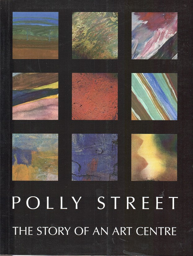 POLLY STREET, the story of an art centre