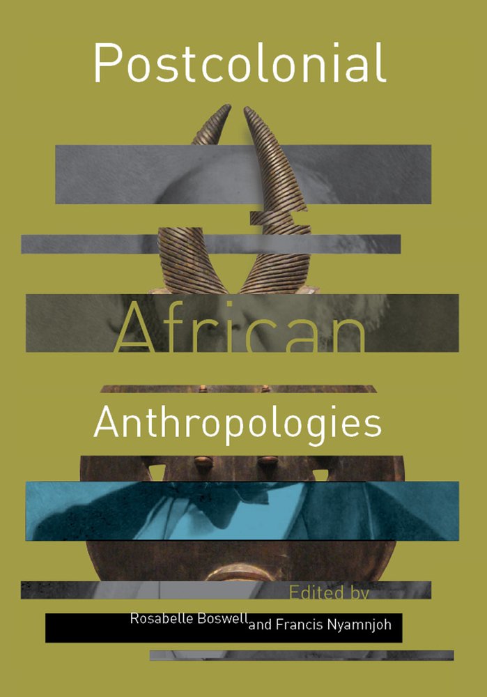 POSTCOLONIAL AFRICAN ANTHROPOLOGIES