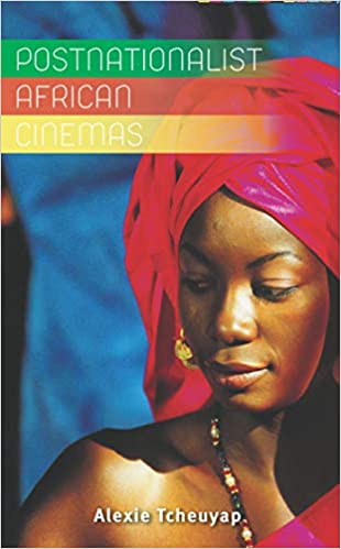 POSTNATIONALIST AFRICAN CINEMAS