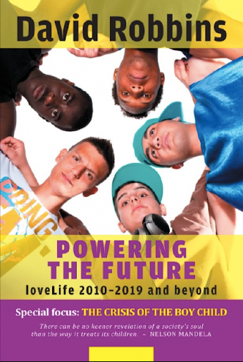 POWERING THE FUTURE, LoveLife 2010-2019 and beyond, special focus: the crisis of the boy child