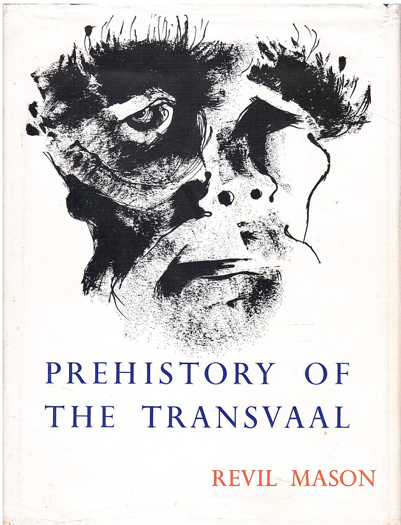 PREHISTORY OF THE TRANSVAAL, a record of human activity