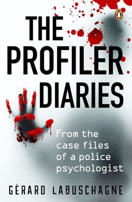 THE PROFILER DIARIES, from the case files of a police psychologist