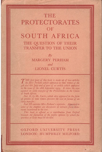 THE PROTECTORATES OF SOUTH AFRICA, the question of their transfer to the union