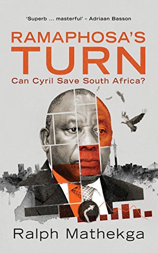 RAMAPHOSA'S TURN, can Cyril save South Africa?