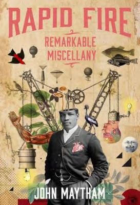 RAPID FIRE, remarkable miscellany
