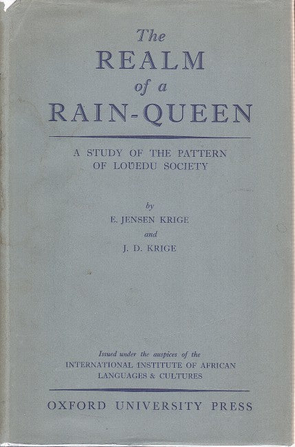 THE REALM OF A RAIN-QUEEN, a study of the pattern of Lovedu society
