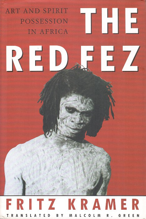 THE RED FEZ, art and spirit possession in Africa, translated by Malcolm Green