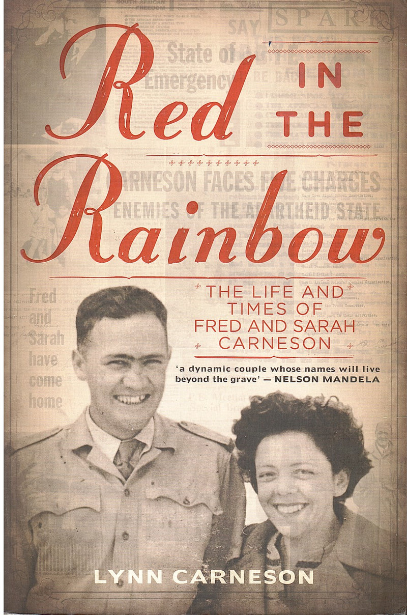 RED IN THE RAINBOW, the life and times of Fred and Sarah Carneson