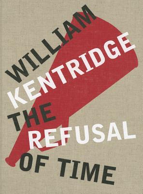 WILLIAM KENTRIDGE, The Refusal of Time