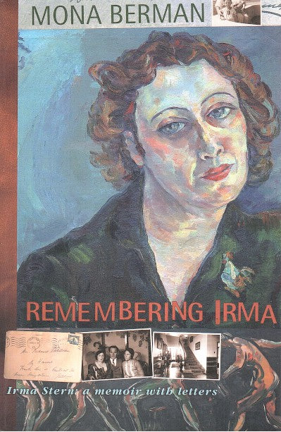 REMEMBERING IRMA, Irma Stern, a memoir with letters