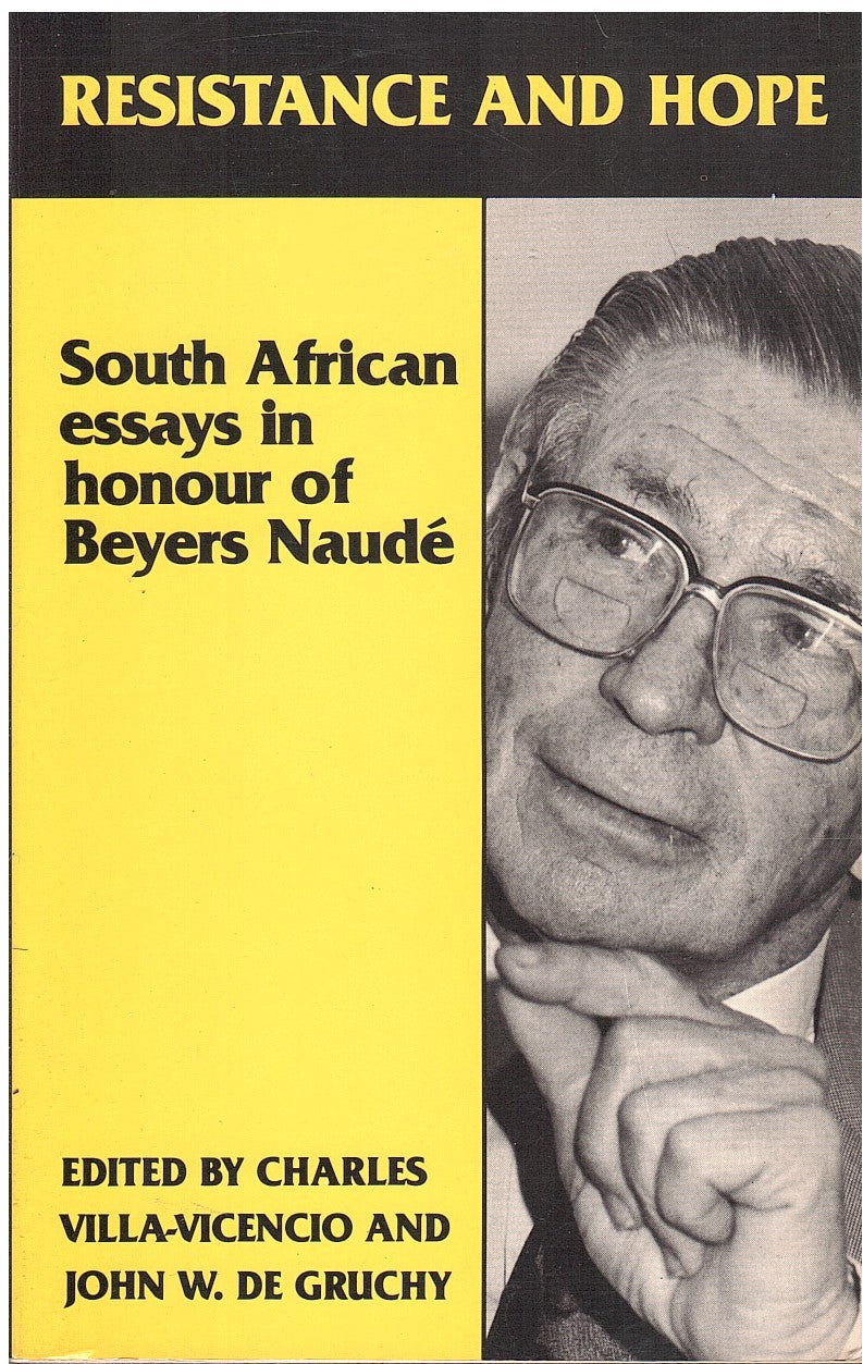 RESISTANCE AND HOPE, South African essays in honour of Beyers Naudé