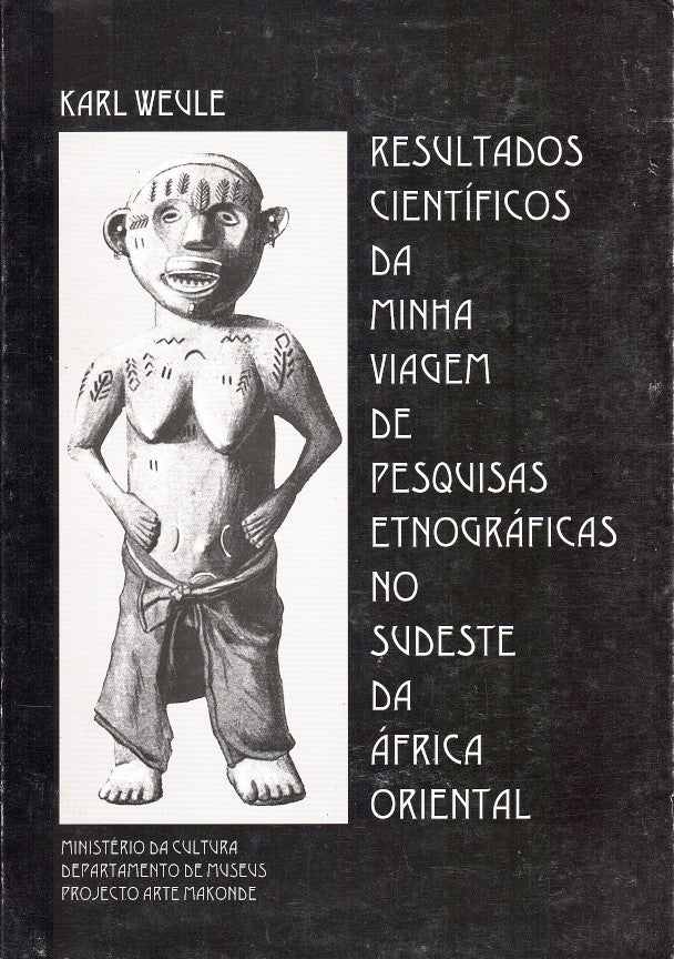 RESULTADOS CIENTIFICOS DA MINHA VIAGEM DE PESQUISAS ETNOGRAFICAS NO SUDESTE DA AFRICA ORIENTAL
