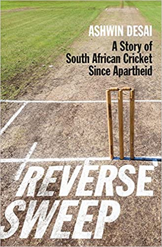 REVERSE SWEEP, a story of South African cricket since apartheid