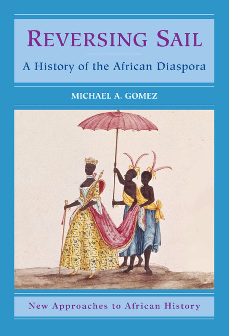 REVERSING SAIL, a history of the African diaspora