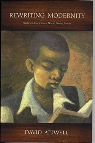 REWRITING MODERNITY, studies in black South African literary history
