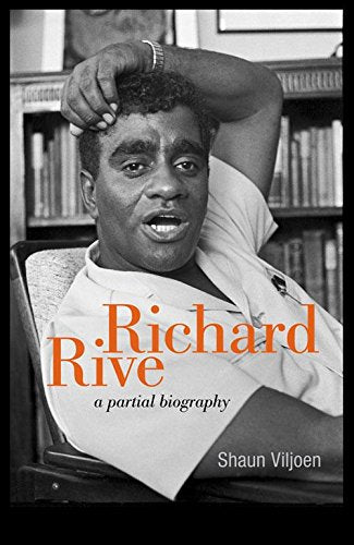 RICHARD RIVE, a partial biography