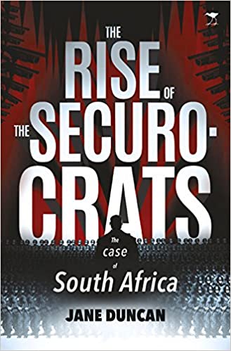 THE RISE OF THE SECUROCRATS, the case of South Africa