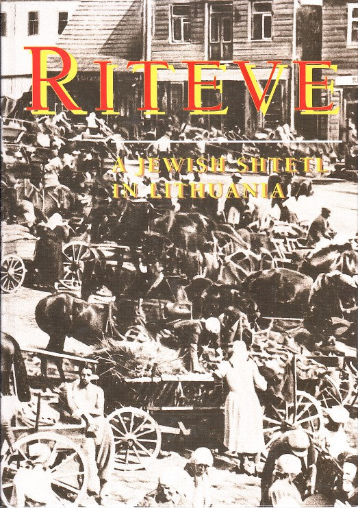 RITEVE, a Jewish shtetl in Lithuania