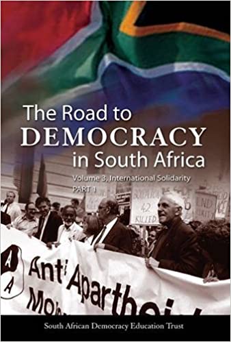 THE ROAD TO DEMOCRACY IN SOUTH AFRICA, volume 3, international solidarity, part 1