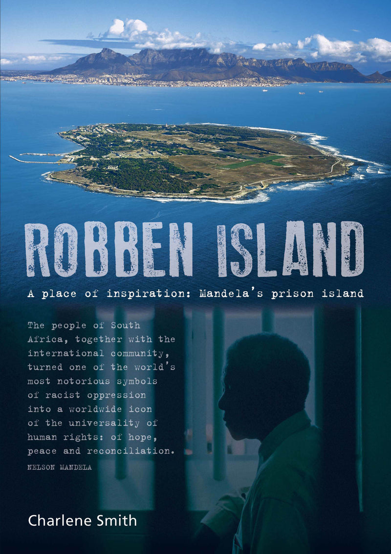 ROBBEN ISLAND, a place of inspiration: Mandela's prison island