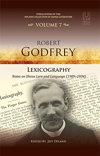 ROBERT GODFREY, lexicography, notes on Xhosa lore and language (1909-1934)
