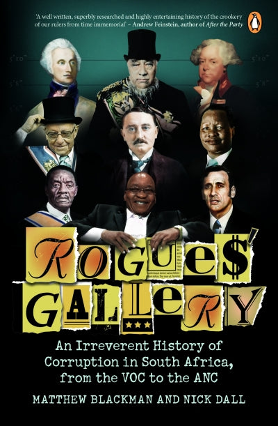 ROGUES' GALLERY, an irreverent history of corruption in South Africa, from the VOC to the ANC