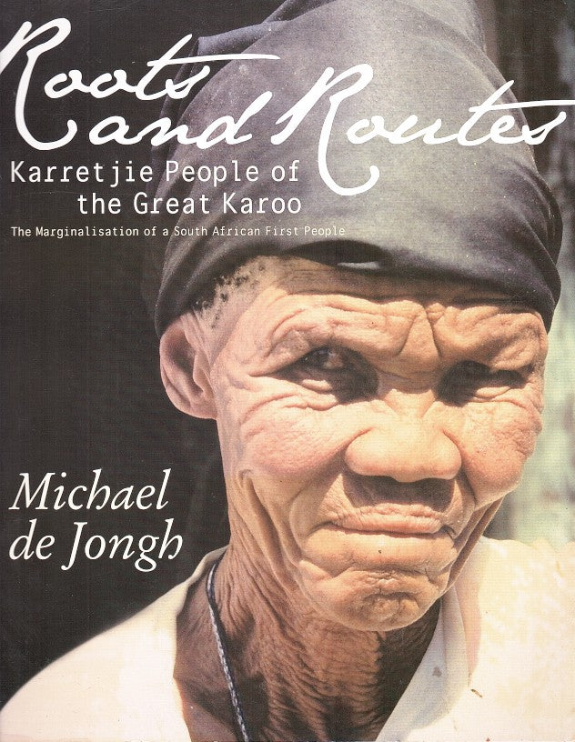 ROOTS AND ROUTES, Karretjie People of the Great Karoo, the marginalisation of a South African First People
