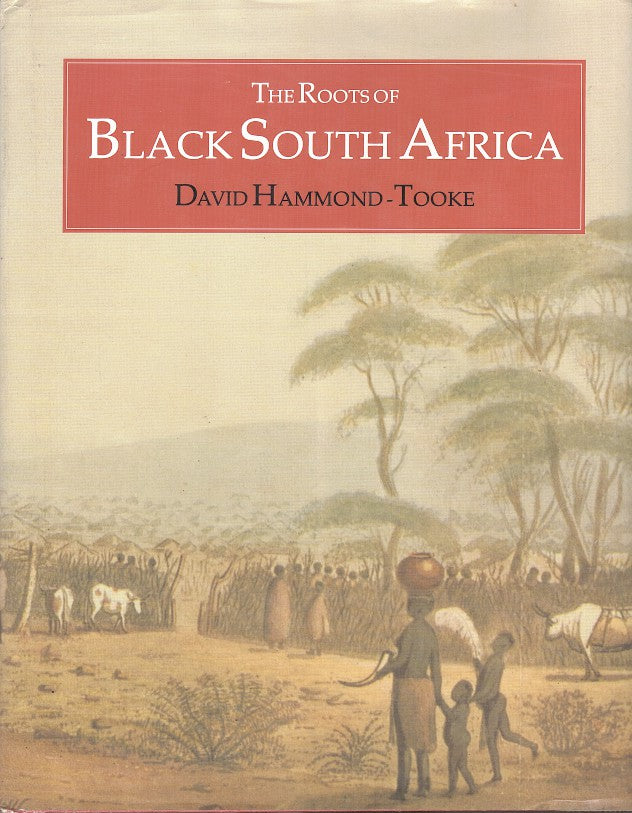 THE ROOTS OF BLACK SOUTH AFRICA