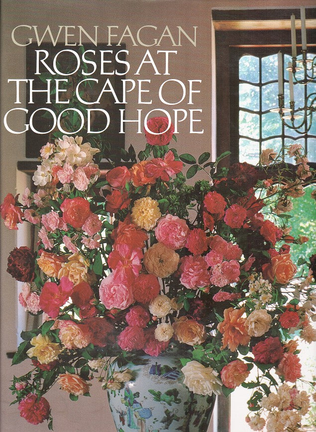 ROSES AT THE CAPE OF GOOD HOPE, with photographs by Gabriel Fagan
