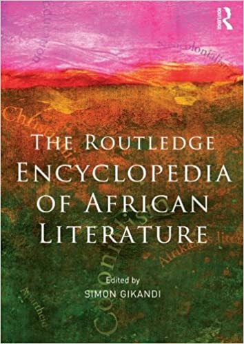 THE ROUTLEDGE ENCYCLOPEDIA OF AFRICAN LITERATURE