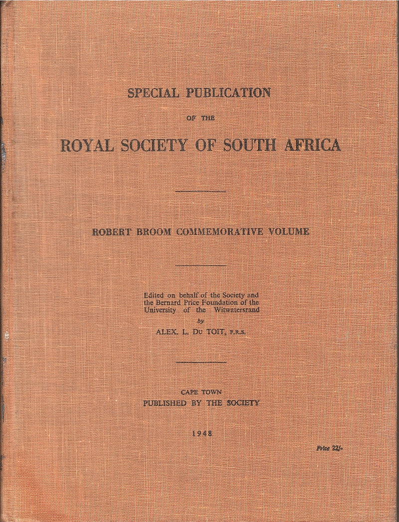 SPECIAL PUBLICATION OF THE ROYAL SOCIETY OF SOUTH AFRICA, Robert Broom Commemorative Volume