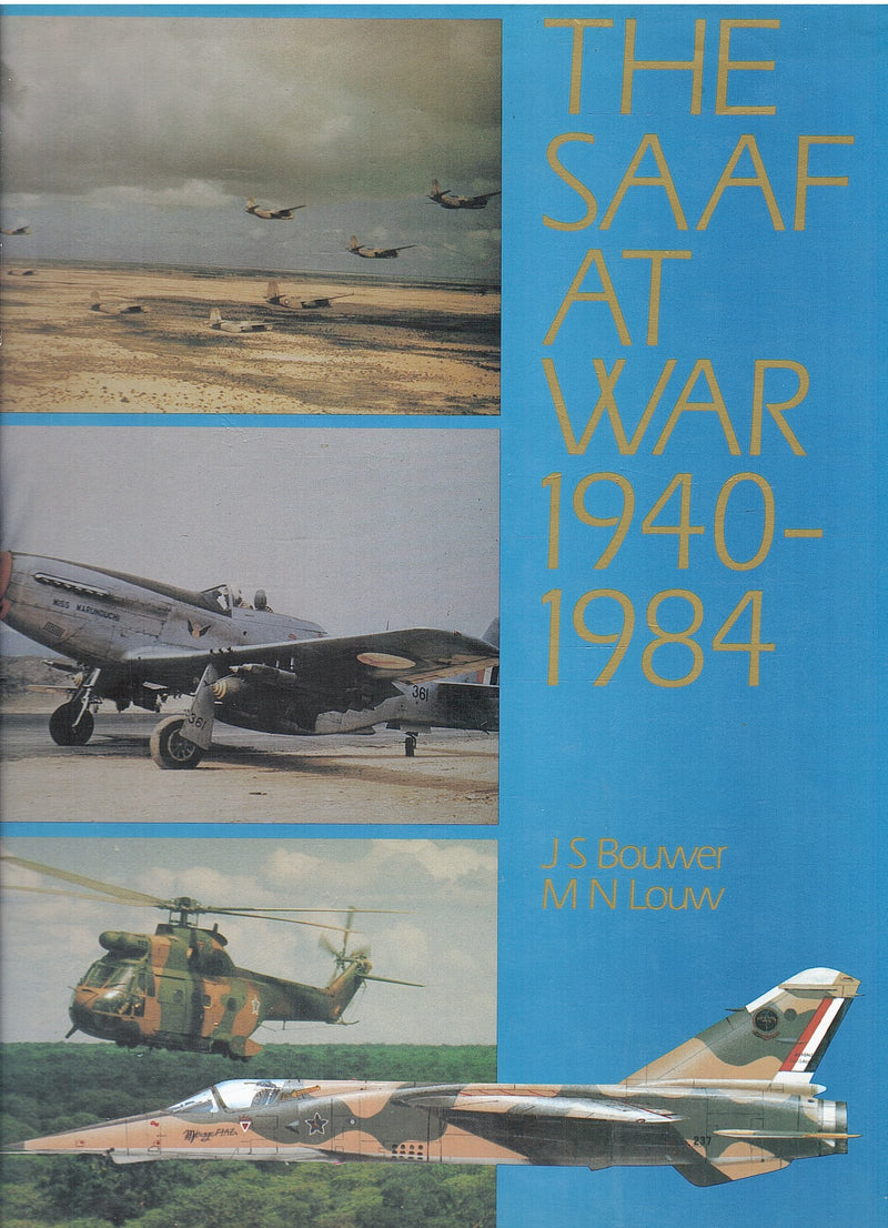 THE SAAF AT WAR, 1940-1984, a pictorial appraisal