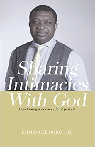 SHARING INTIMACIES WITH GOD, developing a deeper life of prayer!