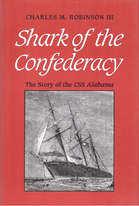 SHARK OF THE CONFEDERACY, the story of the CSS Alabama