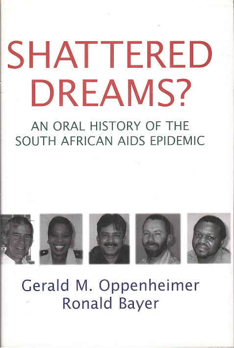 SHATTERED DREAMS, an oral history of the South African AIDS eppidemic