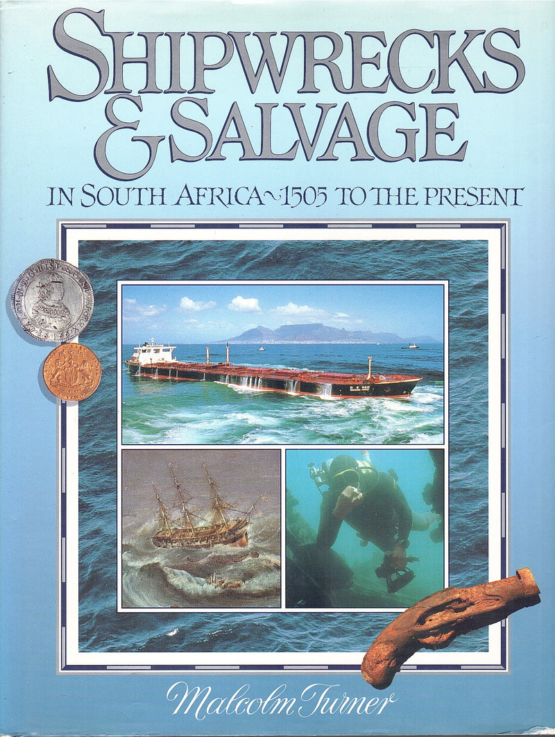 SHIPWRECKS & SALVAGE, in South Africa, 1505 to the present
