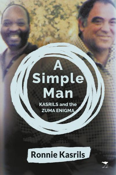 A SIMPLE MAN, Kasrils and the Zuma enigma