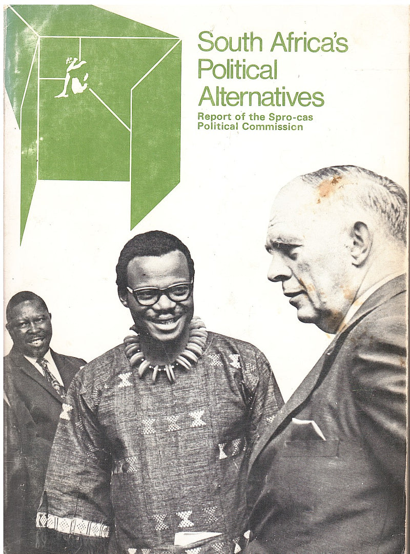 SOUTH AFRICA'S POLITICAL ALTERNATIVES, report of the Political Commission of the Study Project on Christianity in Apartheid Society