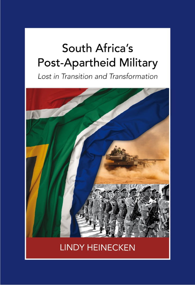 SOUTH AFRICA'S POST-APARTHEID MILITARY, lost in transition and transformation