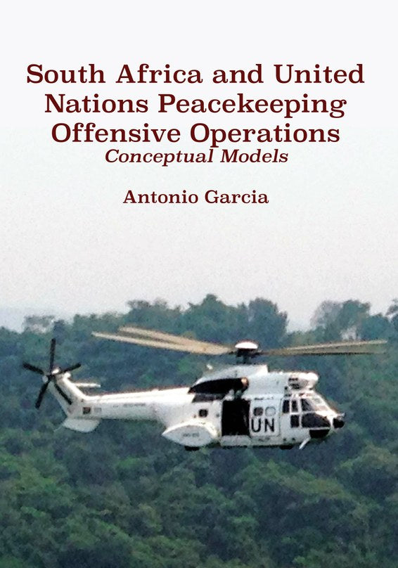SOUTH AFRICA AND UNITED NATIONS PEACEKEEPING OFFENSIVE OPERATIONS, conceptual models