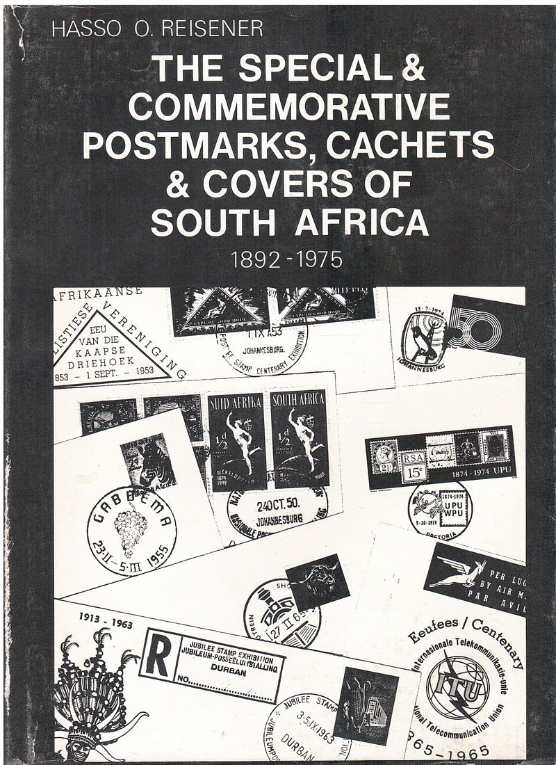 THE SPECIAL AND COMMEMORATIVE POSTMARKS, CACHETS AND COVERS OF SOUTH AFRICA, 1892 - 1975