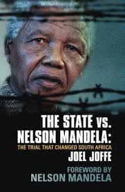 THE STATE VS. NELSON MANDELA, the trial that changed South Africa