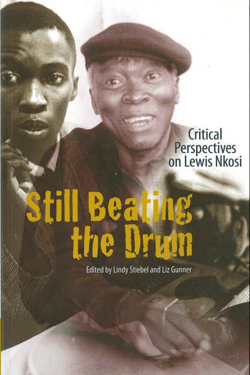 STILL BEATING THE DRUM, critical perspectives on Lewis Nkosi