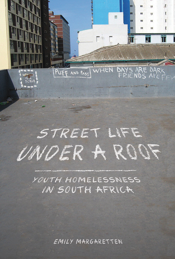 STREET LIFE UNDER A ROOF, youth homelessness in South Africa