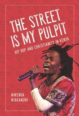 THE STREET IS MY PULPIT, Hip Hop and Christianity in Kenya
