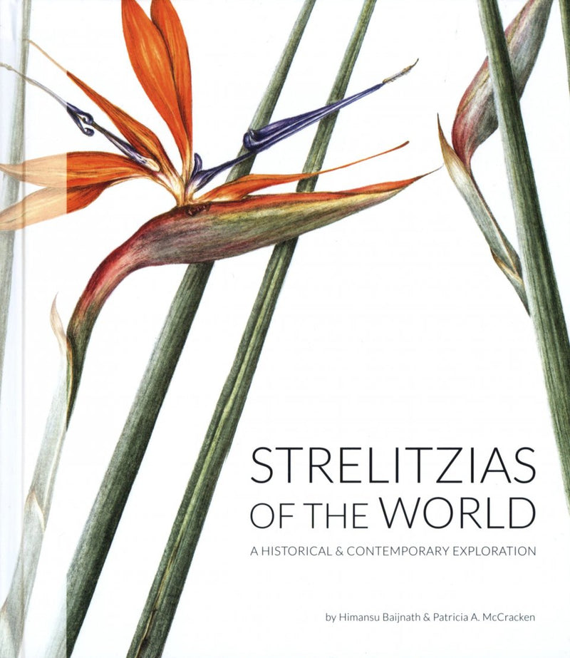 STRELITZIAS OF THE WORLD, a historical & contemporary exploration